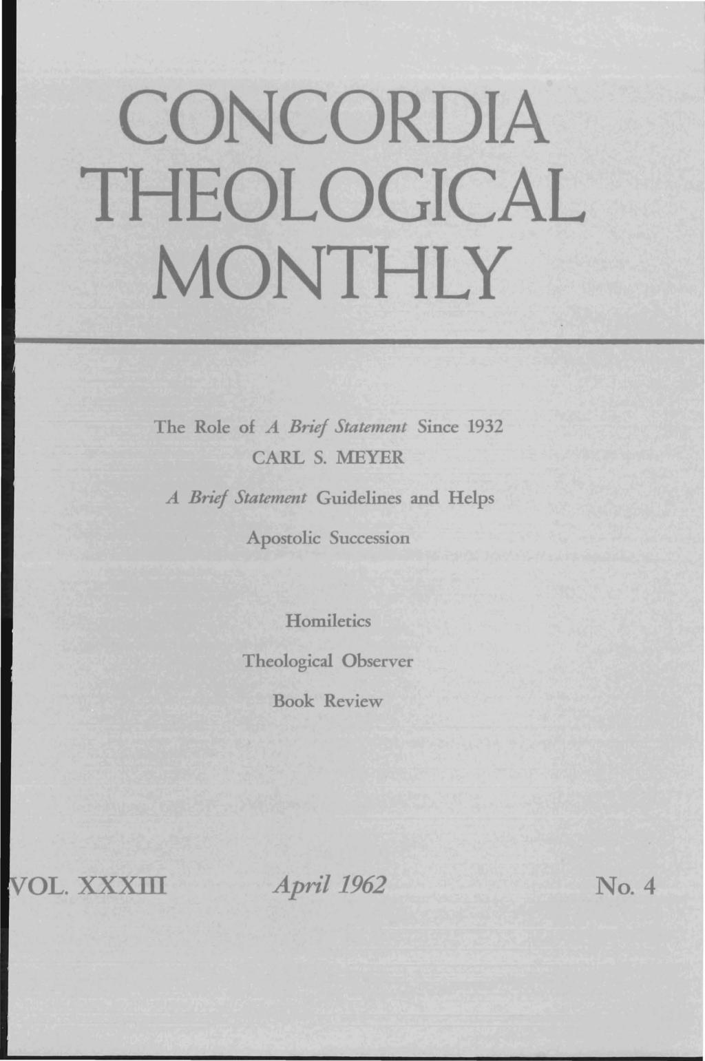 CONCORDIA THEOLOGICAL MONTHLY The Role of A Brief Statement Since 1932 CARL S.