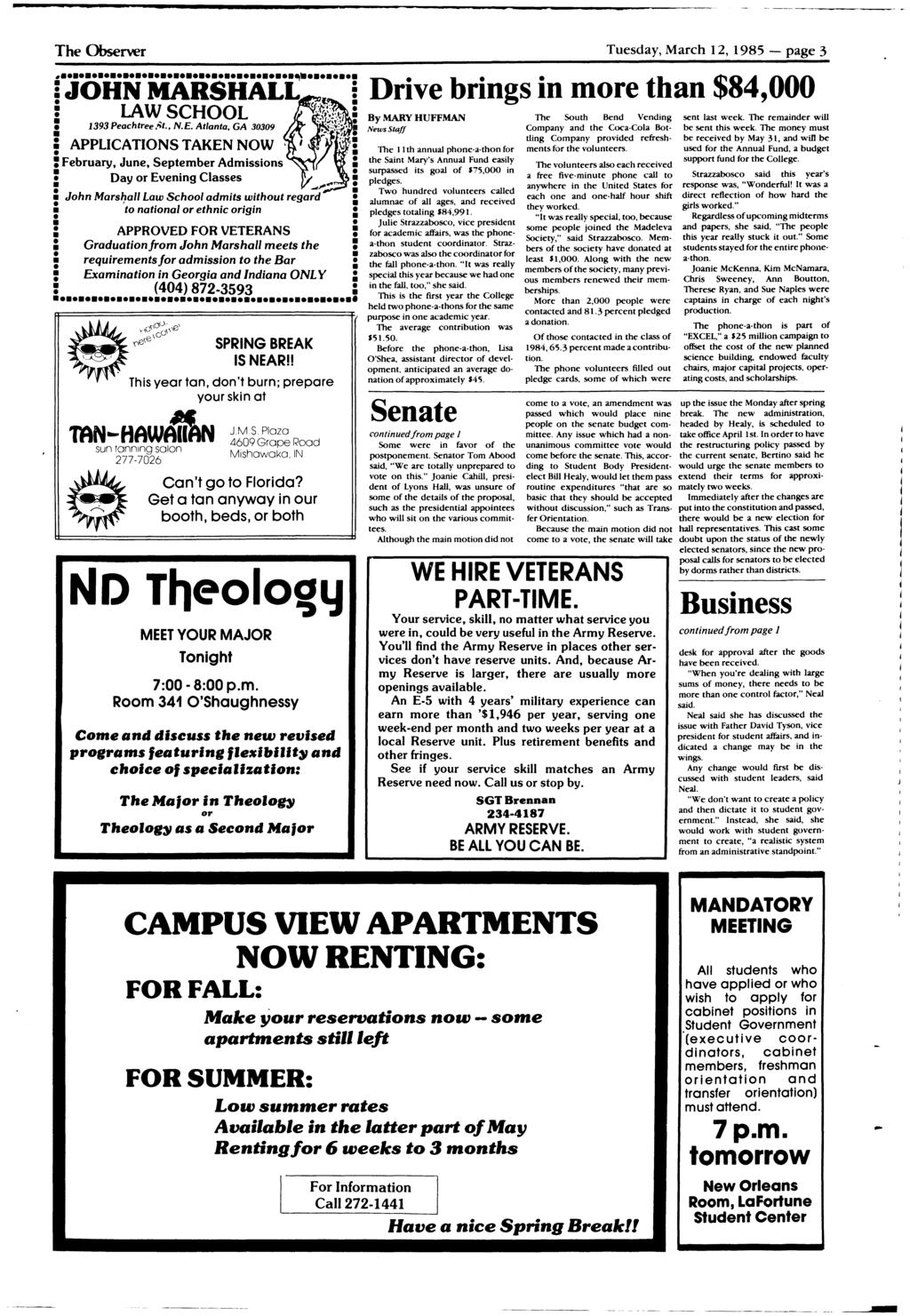 - --------- The Observer Tuesday, March 12, 1985 - page 3 SPRNG BREAK S NEAR! This year an, don' burn; prepare your skin a 'mn-hawa1ijvi sun ann1ng solon 277-7026 J.M.S. Plaza 4609 Grope Rood Mishawaka.