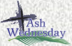 Medal Novena Wednesday, March 6 Ash Wednesday 8:30am Mass 12:00pm Prayer Service 9:00am Faith Share 4:00pm Mass 5:15pm Empty Bowl Dinner 7:00pm Mass Thursday, March 7 6:00pm Band 6:30pm Adult