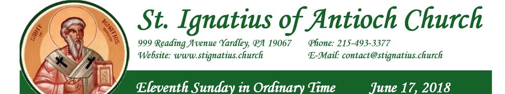 St. Ignatius of Antioch Church 999 Reading Avenue Yardley, PA 19067 Website: www.stignatius.