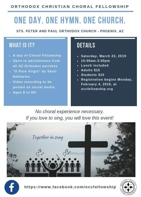 Pan-Orthodox Choral Event All who love to sing are invited to One Day, One Hymn, One Church on Saturday, Mar. 23 at Sts. Peter and Paul Orthodox Church in Phoenix.