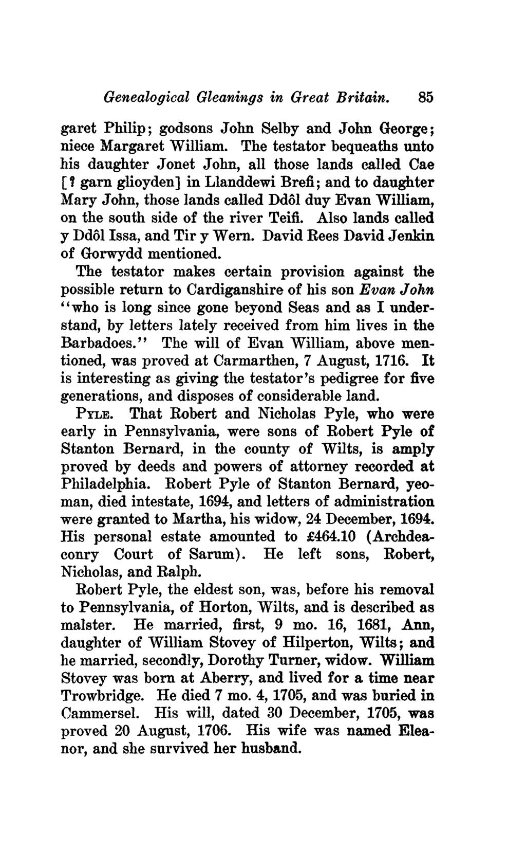 Genealogical Gleanings in Great Britain. 85 garet Philip; godsons John Selby and John George; niece Margaret William. The testator bequeaths unto his daughter Jonet John, all those lands called Cae [?