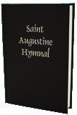 to use Each Sunday now includes the Entrance and Communion Antiphons and Price List: Saint Augustine Hymnal $1600 Saint Augustine Hymnal, 2nd Edition the Gospel verse, with navigational headers on