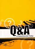 HERE, THERE AND EVERYWHERE... John Piper s Successor Named GAA Christian Education Q&A: A Catechism For Today The Shorter Catechism In Modern English 1 booklet: $9.