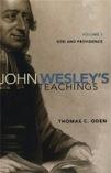 Thomas Oden, John Wesley s Teachings, volume 1: God and Providence.