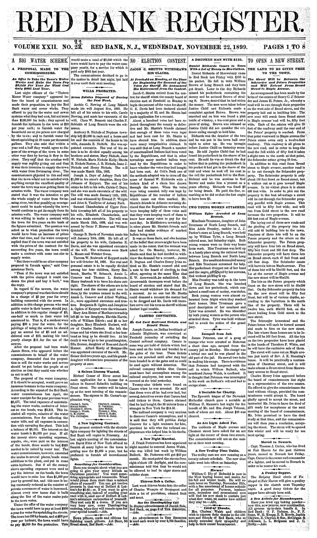 . VNE. _ - : VOLUME XX. NO. 22. RED BANK, N.J., WEDNESDAY, NOVEMBER 22,1899. PAGES 1 TO 8 1 BG MTEft SCHEME. A PROPOSAL MADE TO THE COMMSSONERS.