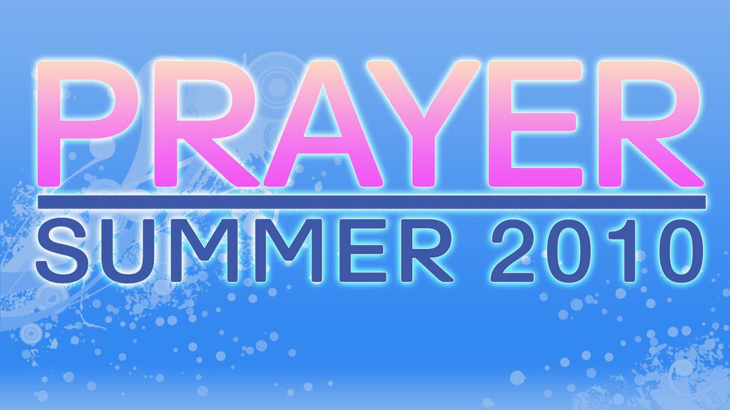 Page 2 Volume 5, Issue 13 Our Oakwood family is encouraged to participate in Prayer Summer 2010 ~ June 6-August 29 This summer prayer initiative will guide us as a family to deepen our love for God,