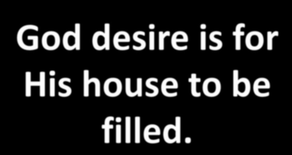 God desire is for