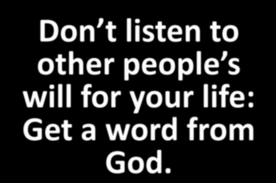 Don t listen to other people s will
