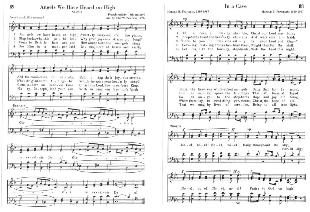 89 French carol, J8th century? Angels We Ha\"e Heard on High GLORIA French melody. 18th century? Arr. by John W. Peterson, 1921- I HAROLD B. FRANKLIN. 1889-1967 mp In a Cave HAROLD B. FRANKLIN. 1889-1967 88 1.