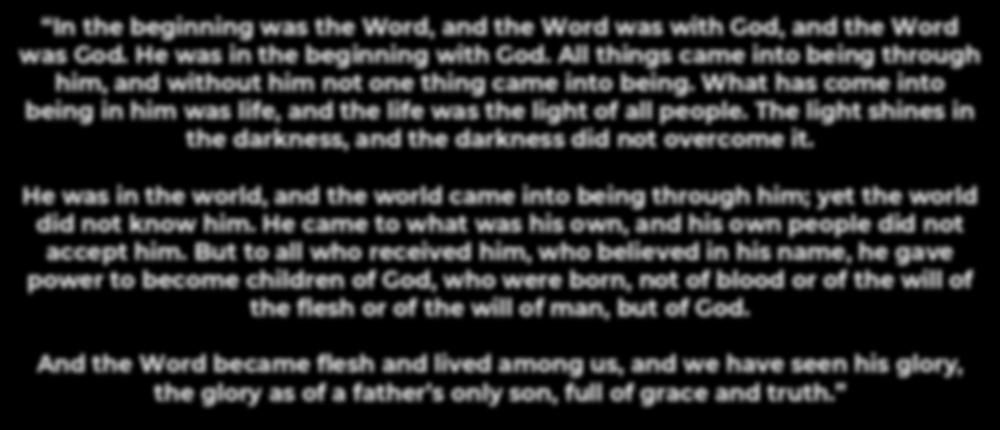 He was in the world, and the world came into being through him; yet the world did not know him.
