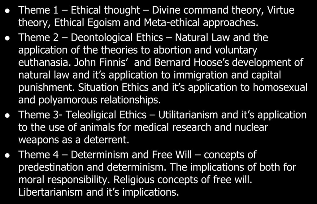 Component 3: Ethics. Theme 1 Ethical thought Divine command theory, Virtue theory, Ethical Egoism and Meta-ethical approaches.