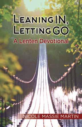LENT STARTS MARCH 6 Sometimes, you need to let go in order to lean in closer to God.