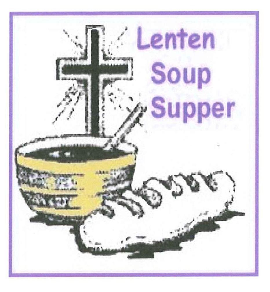St. Augustine Lent Soup Suppers Every Thursday at 5:45 pm Following the Stations of the Cross March 6th - April 10th Bring