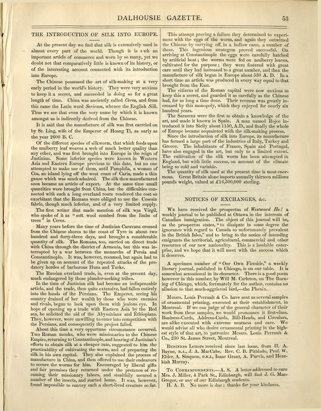 DALHOUSIE GAZETTE. 53 THE INTRODUCTION OF SILK INTO EUROPE. At the pesent day we find that silk is extensively used in almost evey pat of the wold.
