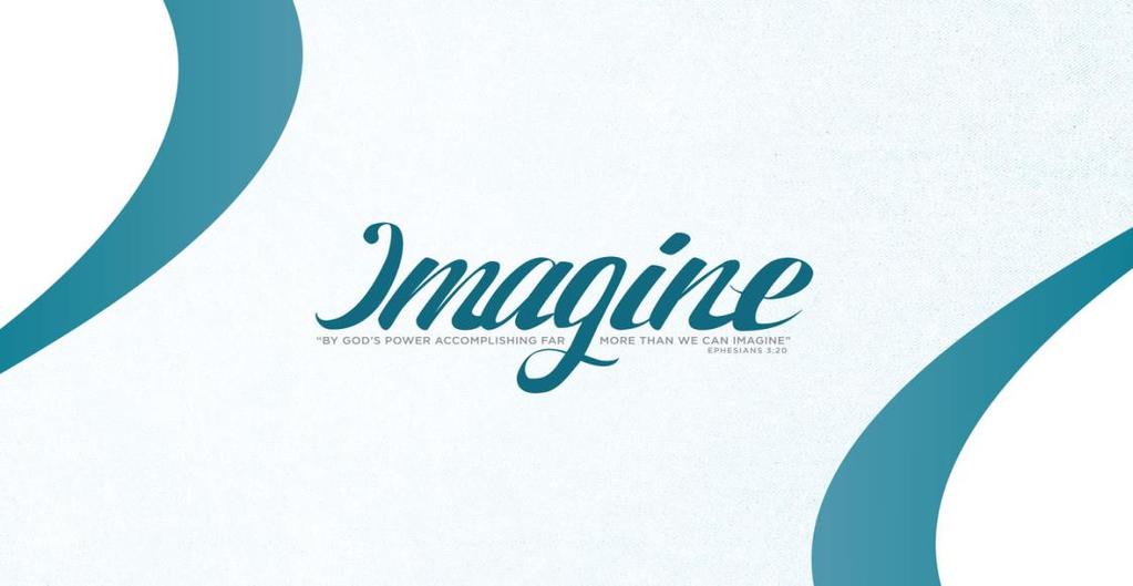 (2) Imagine, Prison Ministry Please Join Us as we Celebrate IMAGINE s One Year Anniversary! See all that has been accomplished in the past year and what lies ahead in our future.