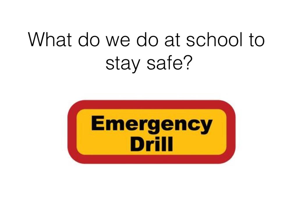 Today we are talking about ways to stay safe at school. School is a really safe place.