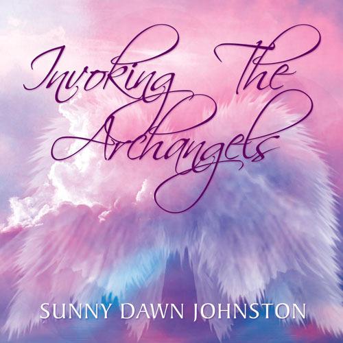 Other creations by Sunny Dawn Johnston Invoking the Archangels To Heal Mind, Body