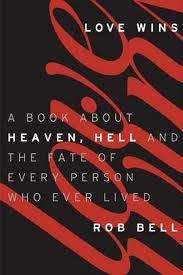 Top of the List Rob Bell (in Love Wins ) asks what