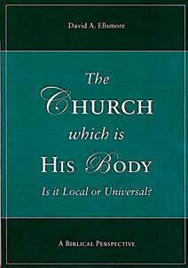 Book Review 4 The Church... Book Review The Church Which Is His Body: Is it Local or Universal The recent book by David A.