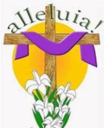 5 Easter Sunday of the Resurrection of the Lord-April 1, 2018 Worship and Music Column He is risen! Alleluia! Today we rejoice as we celebrate Jesus resurrection.