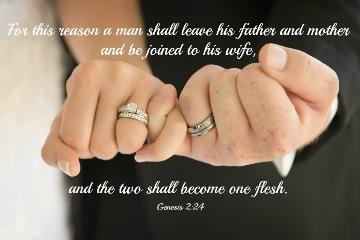 Genesis 2:24 24 For this reason a man shall leave his father and