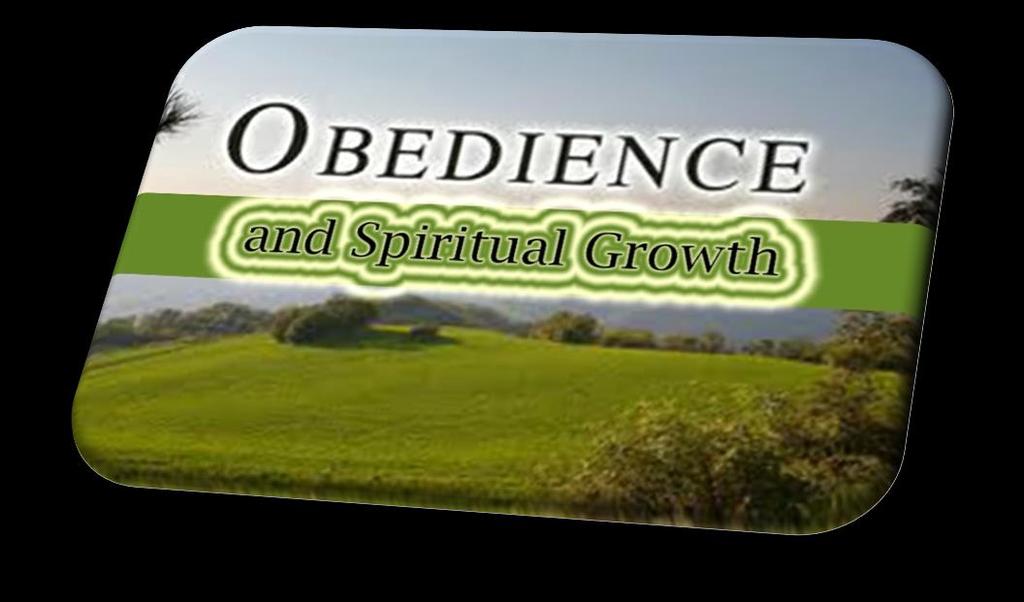 The practice of obedience is