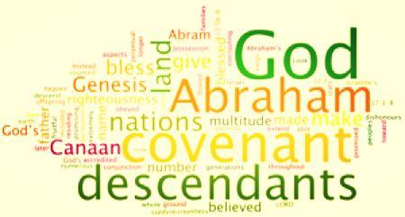 ABRAHAMIC COVENANT Now the LORD said unto Abram: 'Get thee out of thy country, and from