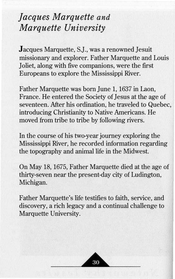 Jacques Marquette and Marquette University Jacques Marquette, S.]., was a renowned Jesuit missionary and explorer.