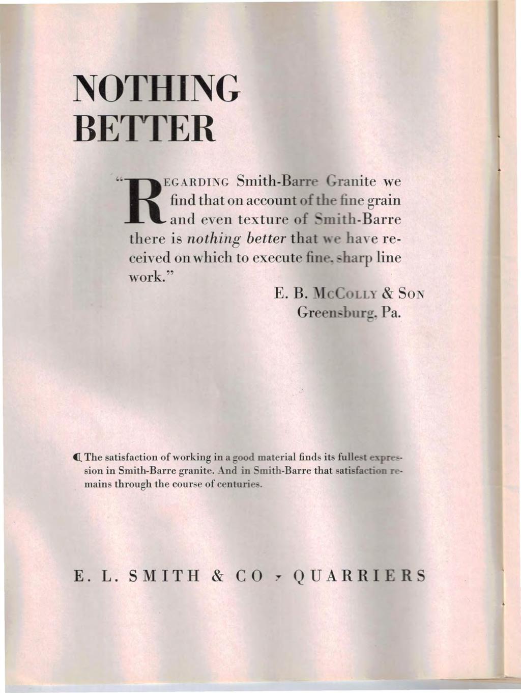 NOTHING BElTER ;R EGARDING Smith-Bar ranite we find that on account th ne grain and even texture of mith-barre there is nothing better that - ceived on which to execute fin work." E. B. ~i Green;: aye reline Y& SON f!