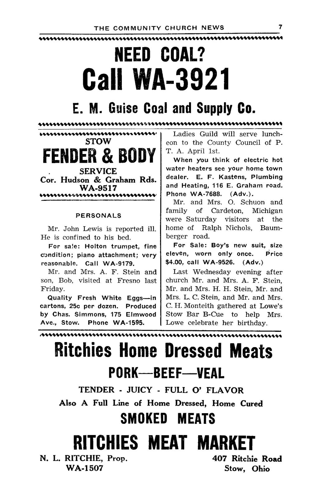 10 NEED COAL? Call WA-3921 E. M. Guise Coal and Supply Co. STOW FENDER & BODY SERVICE Cor. Hudson & Graham Rds. WA-9517 PERSONALS Mr. John Lewis is reported ill. He is confined to his bed.