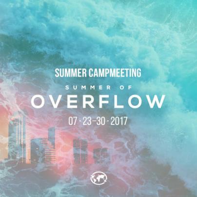 Summer Campmeeting begins this Sunday! The theme for this week is "Summer of Overflow.