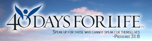 March 17, 2019 7 Our 40 Days for Life Campaign will begin on Friday, March 8th with 25 St.