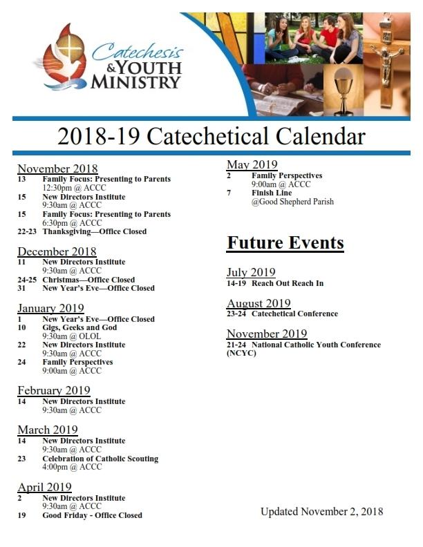 To view the previous list of new ministers and positions, click here. Upcoming Events Download the Catechesis & Youth Ministry Office Calendar to stay up to date on events.