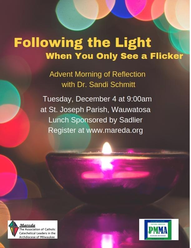 Mareda Advent Morning of Reflection: Following the Light When You Only See a Flicker with Dr. Sandi Schmitt Advent is a time of devout and expectant delight.