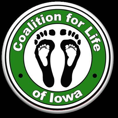 Coalition for Life of Iowa P.O. Box 864, Cedar Rapids, IA 52406 http://lifeiowa.