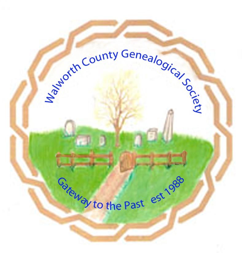 Walworth County Genealogical Society Newsletter Volume 21 Issue 4 ISSN - 1008-5765 July-August 2012 Guest Speakers/Programs for 2012 October 2nd, 6:30 PM: Karen Weston Researching Native American