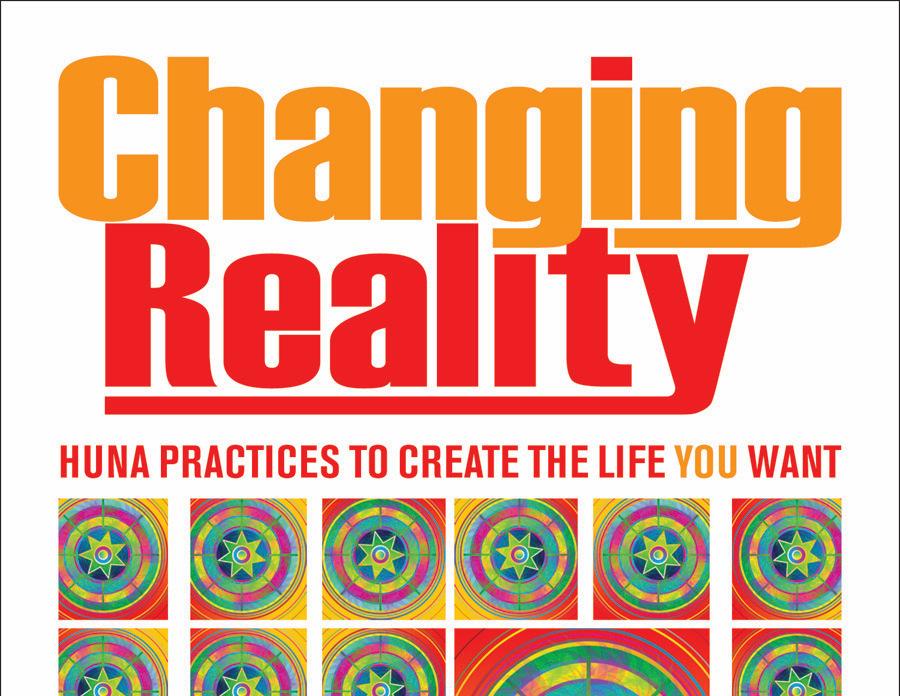 Excerpt CHANGING REALITY Huna Practices to Create the Life You Want By Serge Kahili King Taken from Chapter One: The Four Worlds of a Shaman A Model Of Mindsets The model I am about to present has