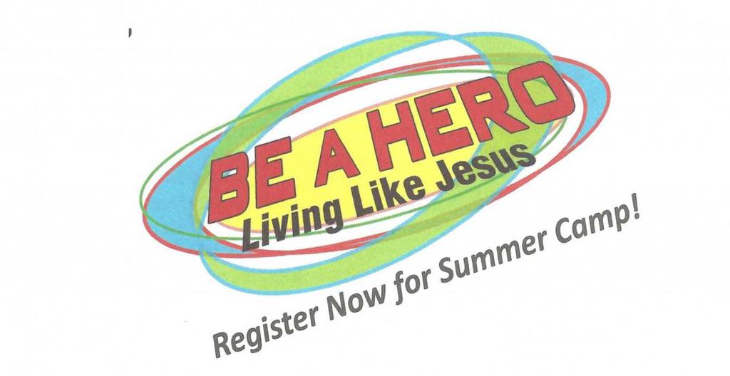 SUMMER CAMP AT MT. WESLEY BE A HERO: LIVING LIKE JESUS 3rd/4th Grade Camp July 6-9 4:00 pm Sun. to 11:00 am Wed. Cost $300 (partial scholarship available) M.A.D.