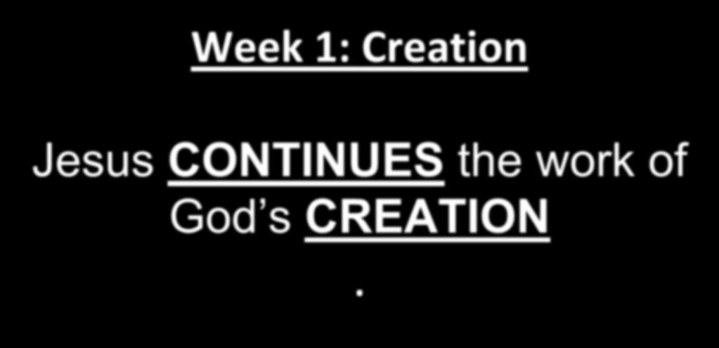 Week 1: Creation Jesus