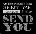 John 20:21 So Jesus said to them again, Peace be with you; as the Father has sent Me, I also send you.