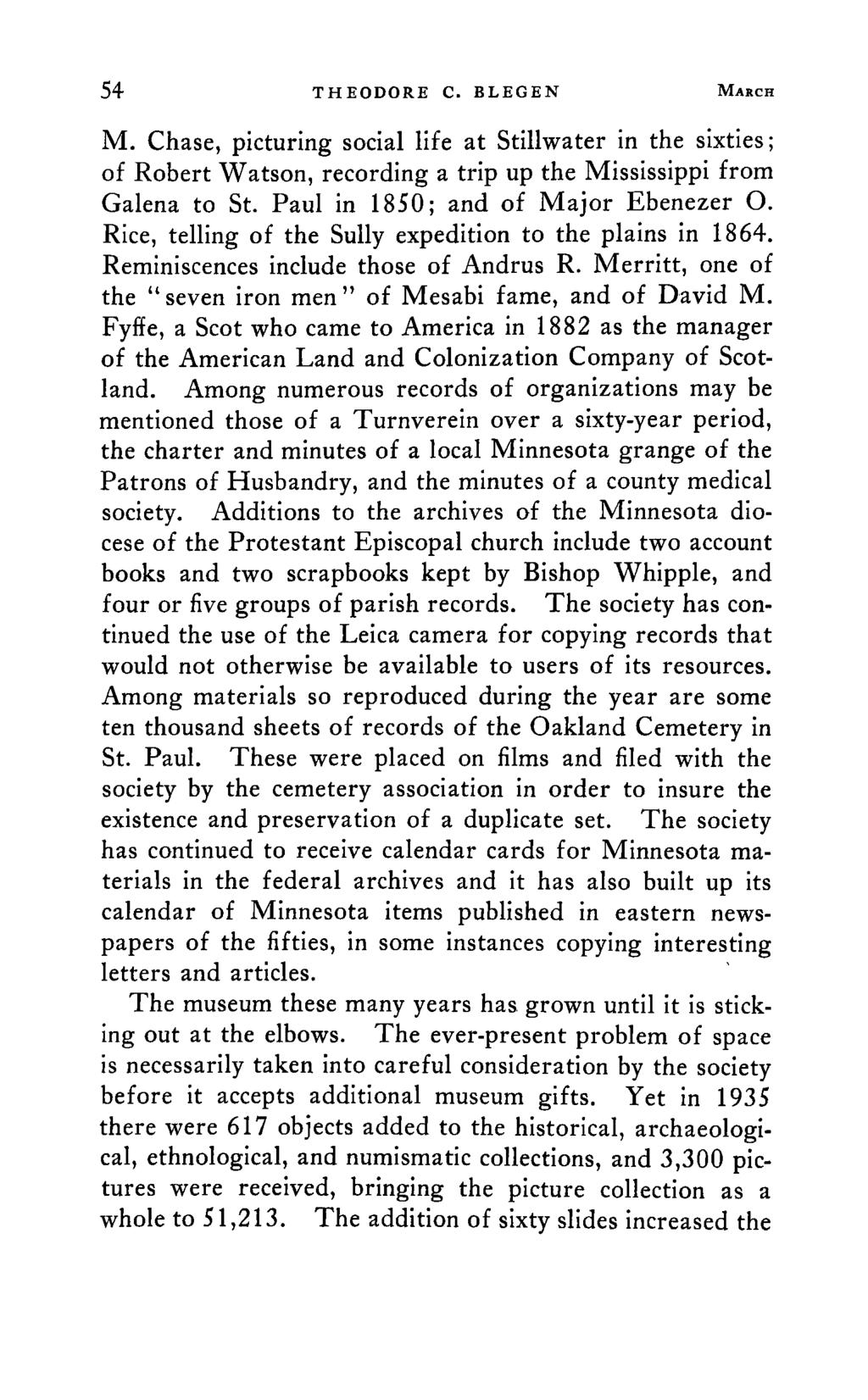 54 THEODORE C. BLEGEN MARCH M. Chase, picturing social Hfe at Stillwater in the sixties; of Robert Watson, recording a trip up the Mississippi from Galena to St. Paul in 1850; and of Major Ebenezer O.