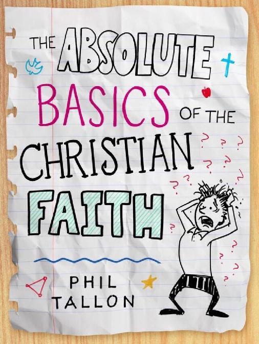 New Bible Study Opportunity Thursdays at 7:00 PM Beginning March 21 The Absolute Basics of the Christian Faith is an eight week study that will explore questions like Who is God? Who are we?
