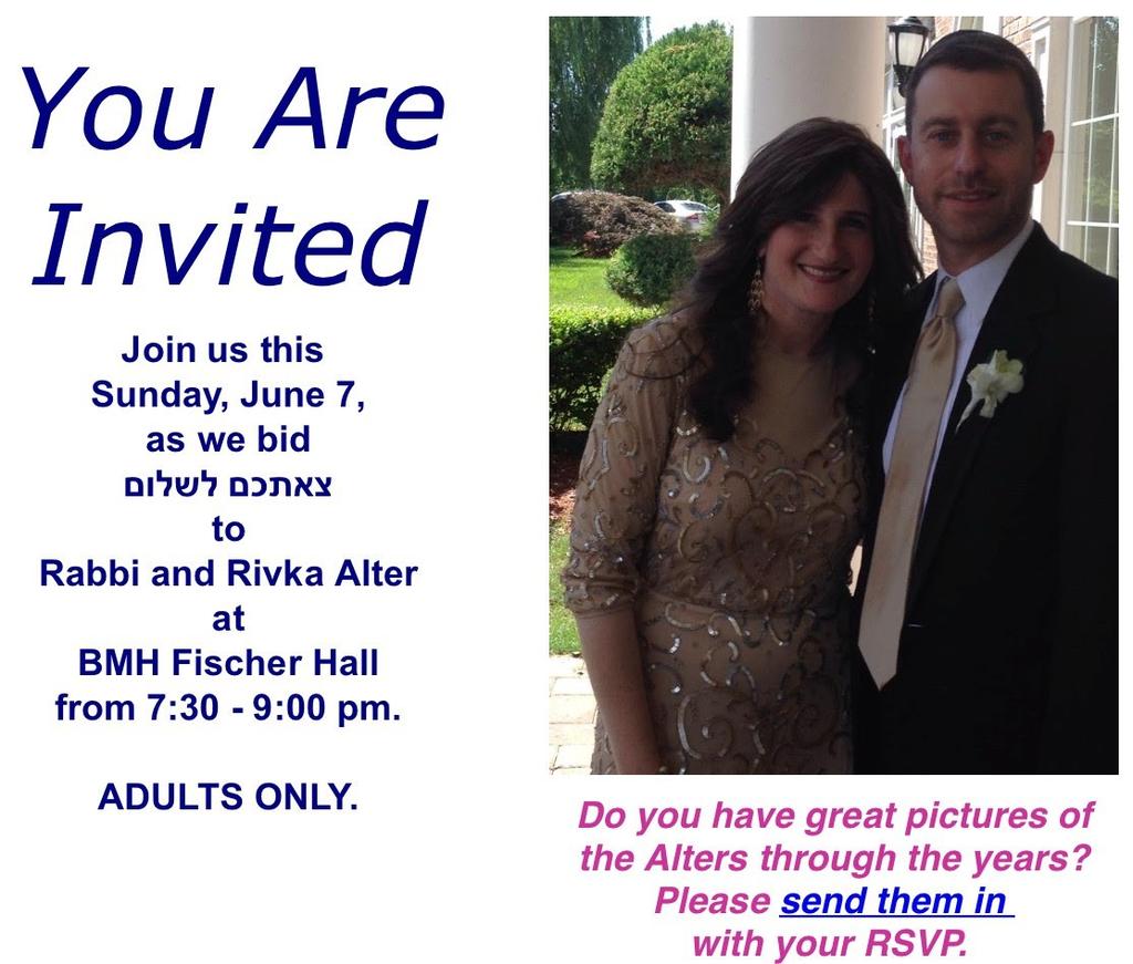 A Farewell Weekend for the Alters Friday Night, June 5 Oneg Shabbat At the Zalesch home,