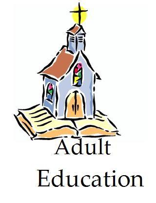 THE SUPPLEMENT PAGE 4 Adult Education Classes - Sundays at 10:45 a.m.
