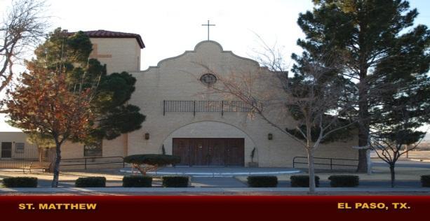The Good News of St. Matthew s Parish St. Matthew s Catholic Church*400 Sunset Rd. El Paso, Tx. Spring Issue*Volume 1* Issue 1 Our Special Lenten Issue St.