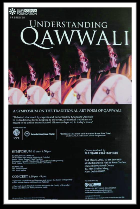 Understanding Qawwali About the Symposium Conceptualized by Manjari Chaturvedi, Sufi Kathak Foundation organized a symposium on the traditional art of Qawwali featuring students, scholars, film