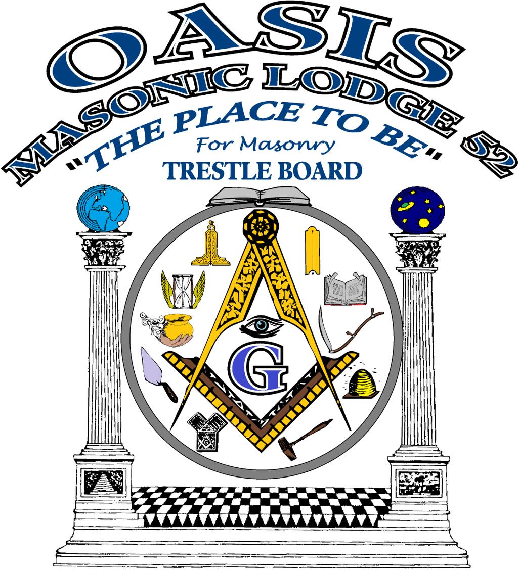 J a n u a r y 0 1, 20 1 7 The Vision Statement Of Oasis Masonic Lodge # 52 Is That The Lodge: Is A Recognized Active Participant In The Masonic Community Fostering Fraternal Fellowship And Masonic
