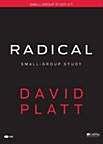 DAVID PLATT Radical 6-session Bible study for adults that invites you to encounter what Jesus actually said about being His disciple, and then obey what you have heard.