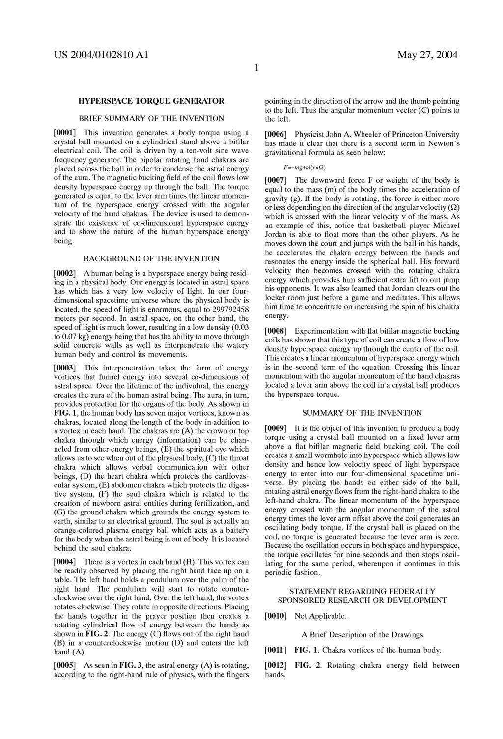 US 2004/010281.0 A1 May 27, 2004 HYPERSPACE TORQUE GENERATOR BRIEF SUMMARY OF THE INVENTION 0001.